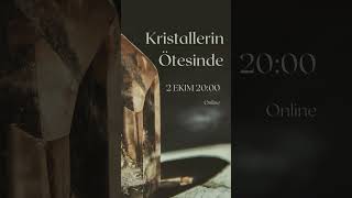 Kristallerin Ötesinde Semineri [upl. by Annoerb913]