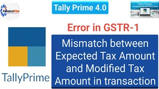 Mismatch between Expected Tax Amount and Modified Tax Amount in transaction  Tally Prime 40 [upl. by Leatrice750]