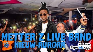 Metter Z Live Nieuw Aurora Suriname [upl. by Gallagher]