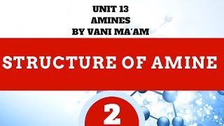 Structure of Amine  Part 2  class 12  unit 13  Amines  CBSE  Chemistry tricks by Vani maam [upl. by Fredericka]