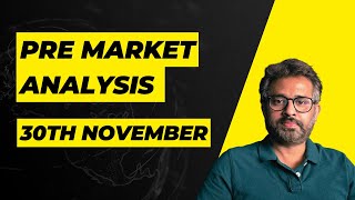 PRE MARKET ANALYSIS 30th November [upl. by Germana]