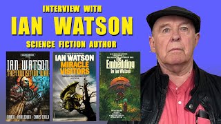 Interview with Ian Watson  Legendary Sci Fi Author [upl. by Andel55]