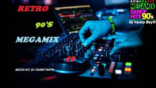 RETRO 90S MEGAMIX  85  Dj Vanny Boy® [upl. by Romonda]