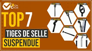 Tiges de selle suspendue  Top 7  BonChoix [upl. by Friedberg]