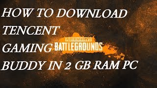 How to install the Tencent Gaming Buddy in a 2GB Ram Pc PLAY PUBG IN A LOW SPEC PC [upl. by Haerdna51]