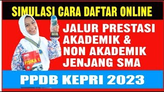 PPDB KEPRI 2023  CARA DAFTAR JALUR PRESTASI SMA [upl. by Saxela278]