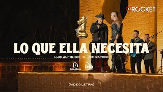 Lo Que Ella Necesita  Luis Alfonso x Jessi Uribe  Video Letra [upl. by Garrison]