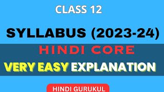 Cl 12 Hindi Core Syllabus 202324 CBSE  Very Easy Explanation Hindi GuruKul [upl. by Maltzman]