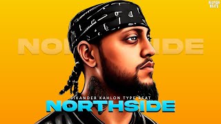 FREE Sikander Kahlon Type Beat  NORTHSIDE  KILVISH BEATS [upl. by Jonette]