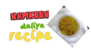 Namkeen daliya recipe  Namkeen daliya ki recipe  How to make namkeen daliya viral [upl. by Maximilianus]