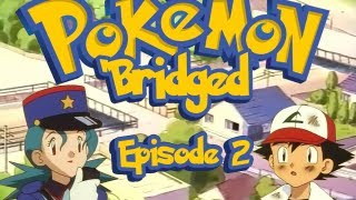 Pokemon Bridged Episode 2 Much Better old  Elite3 [upl. by Eerat]