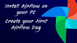 Airflow tutorial  Install Airflow  Write and run your first DAG  Apache airflow on Windows Docker [upl. by Yehs]