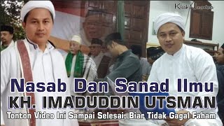 Nasab Dan Sanad Ilmu KH Imaduddin Utsman Tinta Nusantara [upl. by Jacobson]