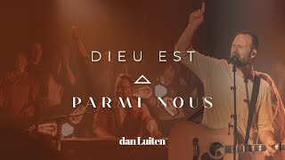 DIEU EST PARMI NOUS Clip Officiel LIVE  Dan Luiten  1er Single de quotSur la Terrequot [upl. by Barker954]