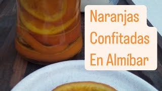 NARANJAS CONFITADAS EN ALMÍBAR [upl. by Anglim]