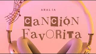 Analia  Canción Favorita Audio [upl. by Lihkin]