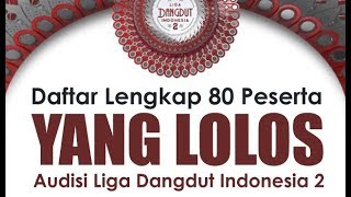 Daftar Lengkap 80 Peserta yang Lolos Audisi LIDA [upl. by Jeu963]