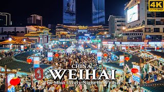 4K China Experience The Most Lively Night In Weihai  威海 韩乐坊  China Walking Tour [upl. by Eeluj759]