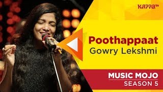 Poothappaat  Gowry Lekshmi  Music Mojo Season 5  Kappa TV [upl. by Margetts397]