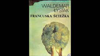 FRANCUSKA ŚCIEŻKA WALDEMAR ŁYSIAK [upl. by Ycnan]