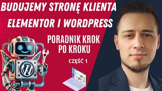 Budowa strony głównej od zera w Wordpress i Elementor Tutorial krok po kroku Część 1 [upl. by Ettenad121]