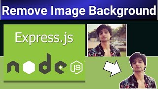 Nodejs Express Project to Remove Background From Image in Browser Using Javascript [upl. by Marguerie703]