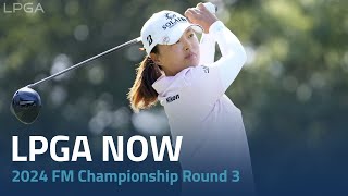 LPGA Now  2024 FM Championship Round 3 [upl. by Neff29]