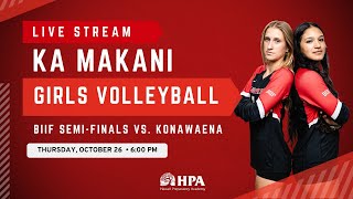 Girls Volleyball  BIIF SemiFinals  Konawaena vs HPA [upl. by Atteirneh334]