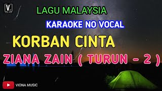 karaoke korban cinta ziana zain  NO VOCAL  Audio HD [upl. by Hahnke995]