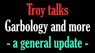 Troy Talks Garbology and More [upl. by Asital]