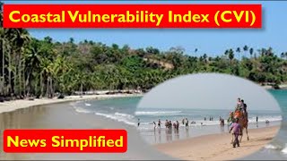 Coastal Vulnerability Index CVI  INCOIS  News Simplified  ForumIAS [upl. by Akerley]