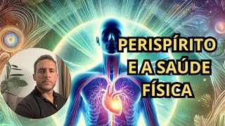 PERISPIRITO E SUA SAUDE [upl. by Cass]