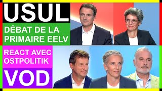 USUL  Débat de la primaire EELV  React avec Ostpolitik [upl. by Rann437]