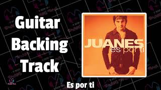 Es por ti Con voz  Juanes  Guitar Backing Track  Pista sin guitarra [upl. by Carmencita]