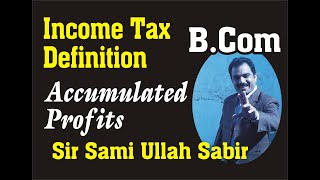 Accumulated Profits  Income Tax Definitions  DOA  PU  Mentorz Life Changers  Sir Sami Ullah [upl. by Waring]