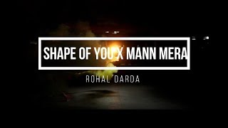 Shape Of You X Mann Mera Dance Cover  Ed Sheeran  Gajendra Verma  Rohal Darda [upl. by Arikal]