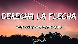 Deorro Luis R Conriquez Tony Aguirre  Derecha La Flecha LETRAS 🎵 [upl. by Janela]