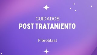 Cuidados Post tratamiento en Fibroblast con Plasmapen [upl. by Willard284]