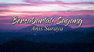 Anis Suraya  Bersabarlah Sayang Official Lyrics Video [upl. by Sidonie]