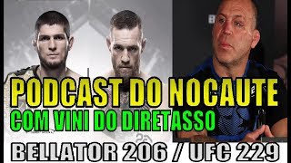 PODCAST DO NOCAUTE COM VINI DO DIRETASSO UFC 229 Khabib vs McGregor Resenha do Bellator 206 [upl. by Marya482]