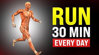 What Happens To Your Body When You Run 30 Minutes Every Day [upl. by Paloma]