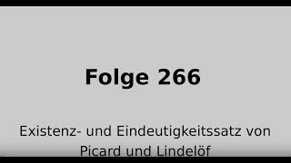 Existenzsatz Eindeutigkeitssatz von Picard und Lindelöf Folge 266 [upl. by Cinderella428]