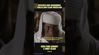 Wafatnya Rasulullah Shalallahu Alaihi Wassalam Duka Para Sahabat amp Umat Islam [upl. by Hardner]