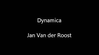 Dynamica  Jan Van der Roost [upl. by Nachison124]