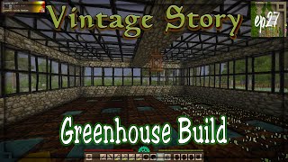 Greenhouse Build  Vintage Story 1197  ep27  Crafting  Survival  Base Building [upl. by Etyak]