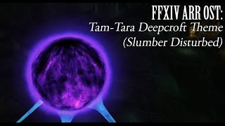 FFXIV OST TamTara Theme  Slumber Disturbed [upl. by Nylrebmik]