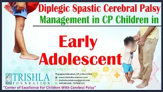 Diplegic Spastic Cerebral Palsy Management in CP Children in Early Adolescent  Trishla Foundation [upl. by Amalee]