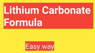 Lithium Carbonate FormulaChemical Formula for Lithium Carbonate [upl. by Halilak957]