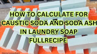 HOW TO CALCULATE FOR CUSTIC SODA AND SODA ASH IN LAUNDRY BAR SOAP [upl. by Lombard]