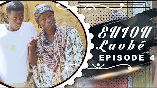 EUTOU LAOBE  Saison 1  Episode 4VOSTFR [upl. by Ennovehc]